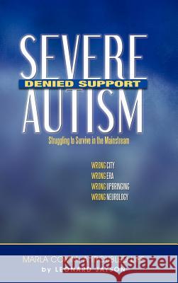 Severe Autism, Denied Support: Struggling to Survive in the Mainstream Jayson, Leonard 9781425136000 Trafford Publishing - książka