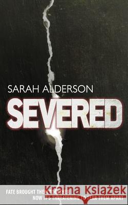 Severed Sarah Alderson 9781493531943 Createspace - książka