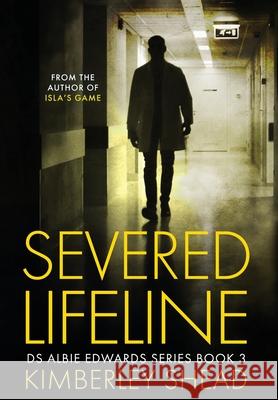 Severed Lifeline Kimberley Shead 9781838243159 Kjshead - książka