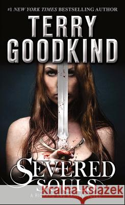 Severed Souls: A Richard and Kahlan Novel Goodkind, Terry 9780765366214 Tor Books - książka