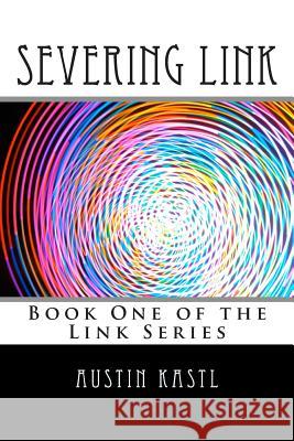 Severing Link Austin Kastl 9781503292260 Createspace - książka