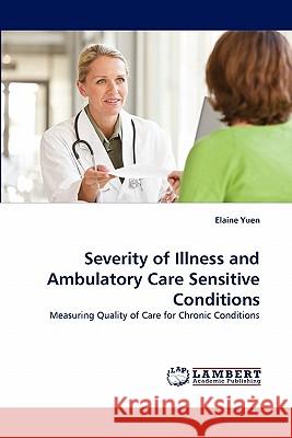 Severity of Illness and Ambulatory Care Sensitive Conditions  9783843358811 LAP Lambert Academic Publishing AG & Co KG - książka