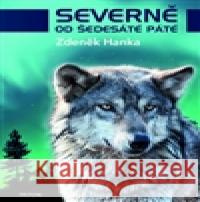 Severně od šedesáté páté Zdeněk Hanka 9788073878559 Triton - książka