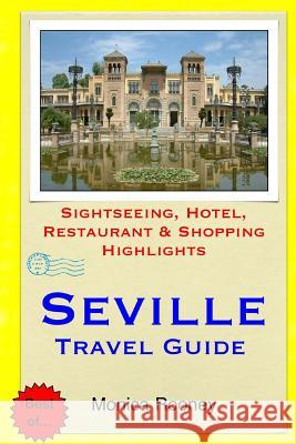 Seville Travel Guide: Sightseeing, Hotel, Restaurant & Shopping Highlights Monica Rooney 9781508889045 Createspace - książka