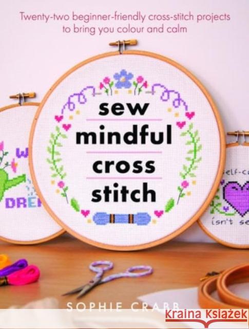 Sew Mindful Cross Stitch Sophie Crabb 9781399045872 Pen & Sword Books Ltd - książka