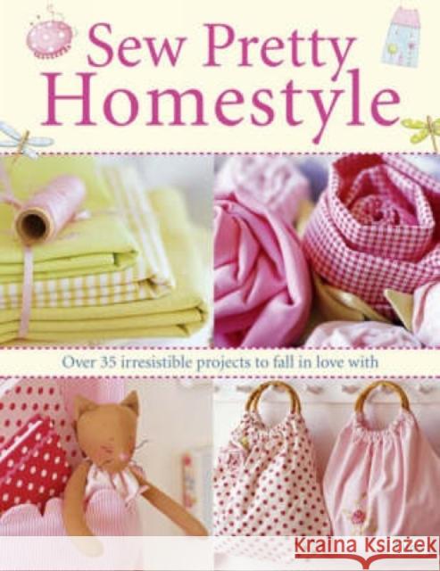 Sew Pretty Homestyle: Over 50 Irresistible Projects to Fall in Love with Tone Finnanger 9780715327494 David & Charles Publishers - książka