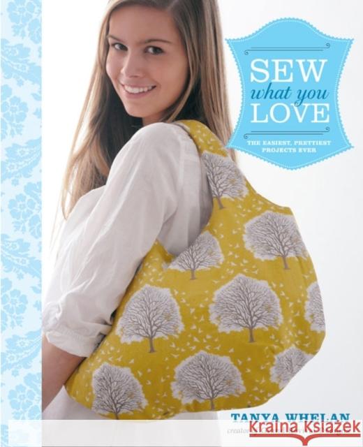 Sew What You Love T Whelan 9780307586735 Random House USA Inc - książka