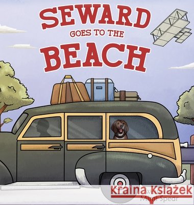 Seward Goes to the Beach Spear, Mimi 9798990469020 Wilhelmina S Spear - książka