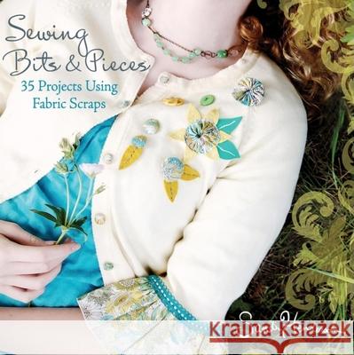 Sewing Bits & Pieces: 35 Projects Using Fabric Scraps Sandi Hendersonm 9780470539248 WILEY - książka