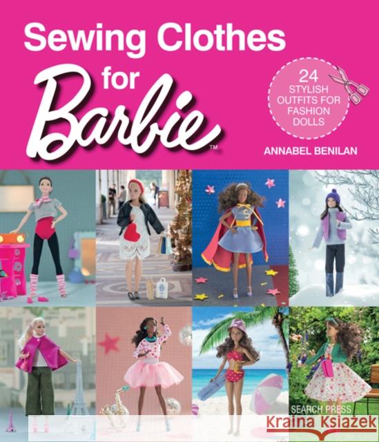 Sewing Clothes for Barbie: 24 stylish outfits for fashion dolls Annabel Benilan 9781782215974 Search Press Ltd - książka