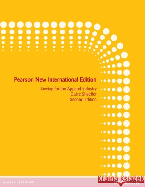 Sewing for the Apparel Industry: Pearson New International Edition Claire B. Shaeffer 9781292039466 Pearson Education Limited - książka