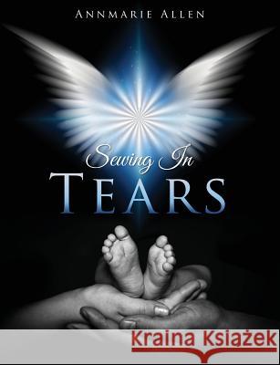 Sewing In Tears Annmarie Allen 9781545605394 Xulon Press - książka