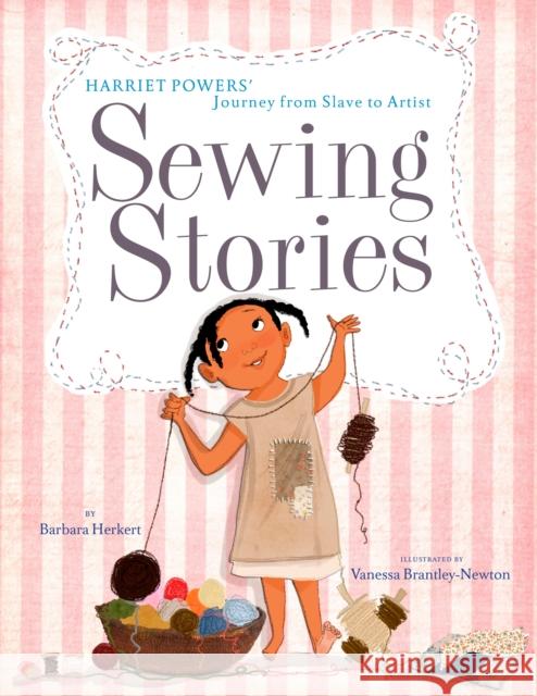 Sewing Stories: Harriet Powers' Journey from Slave to Artist Barbara Herkert Vanessa Newton 9780385754620 Random House USA Inc - książka