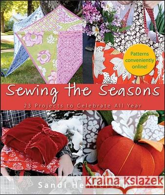 Sewing the Seasons: 23 Projects to Celebrate All Year Sandi Henderson 9781118083338  - książka