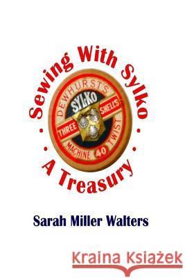 Sewing With Sylko - A Treasury Howard Taylor Sarah Miller Walters 9781530223039 Createspace Independent Publishing Platform - książka