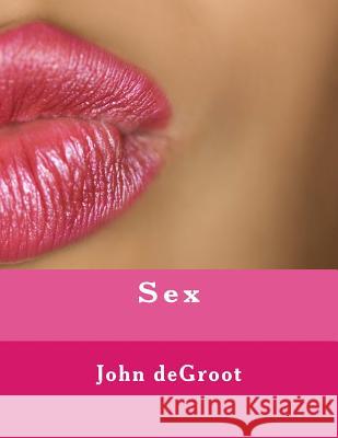Sex MR John deGroot 9781505733839 Createspace - książka