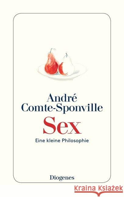Sex : Eine kleine Philosophie Comte-Sponville, André 9783257244076 Diogenes - książka