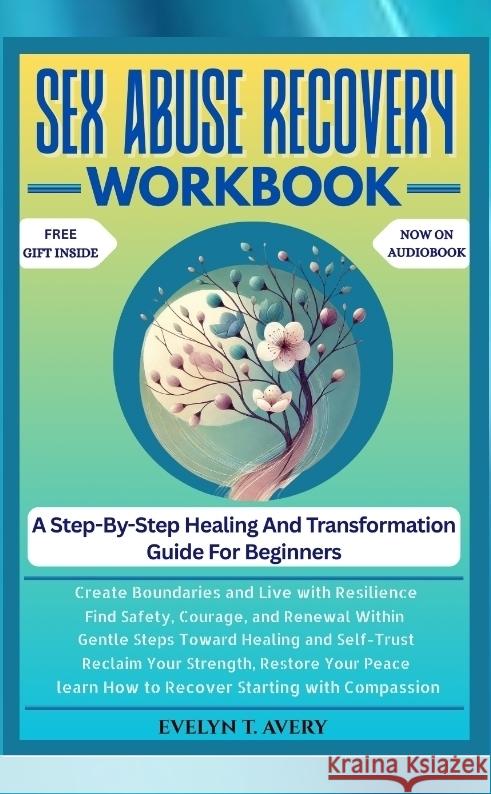 SEX ABUSE RECOVERY WORKBOOK Avery, Evelyn T. 9783384702128 Evelyn-Guide-Books Publications - książka
