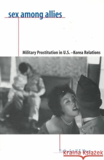 Sex Among Allies: Military Prostitution in U.S.-Korea Relations Moon, Katharine 9780231106436 Columbia University Press - książka