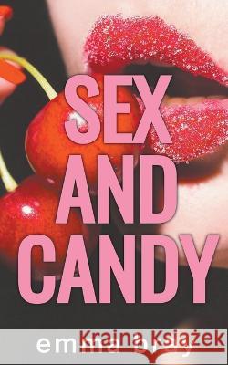 Sex and Candy Emma Bray   9798201237394 Emma Bray - książka