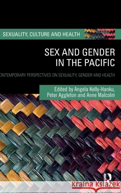 Sex and Gender in the Pacific: Contemporary Perspectives on Sexuality, Gender and Health Kelly-Hanku, Angela 9780367695101 Taylor & Francis Ltd - książka