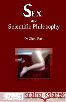 Sex and Scientific Philosophy Dr Giora Ram 9789659162314 Imexco General Ltd. - książka