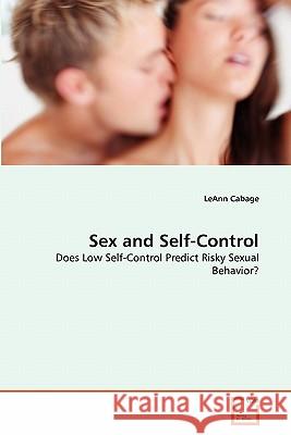 Sex and Self-Control Leann Cabage 9783639291353 VDM Verlag - książka