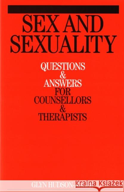 Sex and Sexuality: Questions and Answers for Counsellors and Psychotherapists Hudson-Allez, Glyn 9781861564955 John Wiley & Sons - książka