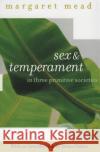 Sex and Temperament: In Three Primitive Societies Margaret Mead 9780060934958 Harper Perennial