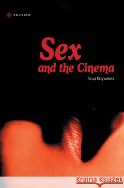 Sex and the Cinema Tanya Krzywinska 9781904764748 Wallflower Press - książka