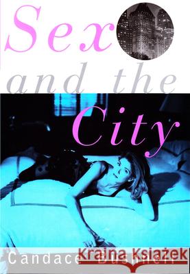 Sex and the City Candace Bushnell 9780871136428 Grove Press - książka