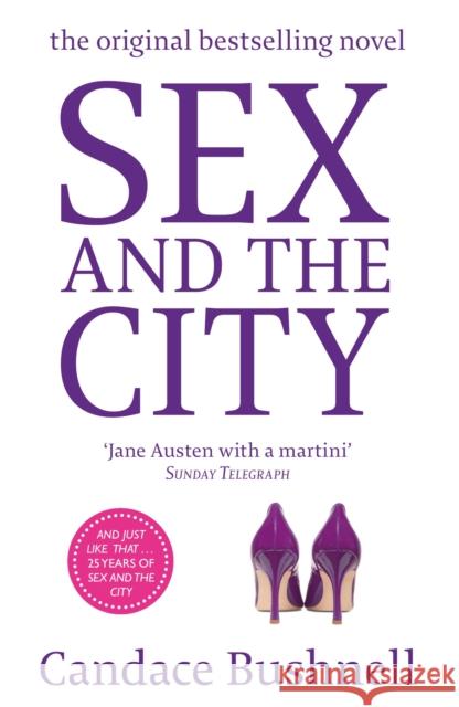 Sex And The City: And Just Like That... 25 Years of Sex and the City Candace Bushnell 9780349121161 Little, Brown Book Group - książka