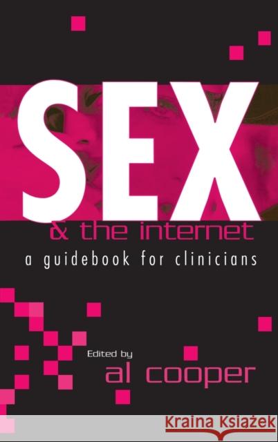 Sex and the Internet: A Guide Book for Clinicians Al Cooper 9781138140608 Routledge - książka