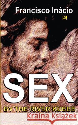 Sex By The River Kuebe Morris, Amanda 9788581802848 Kbr - książka