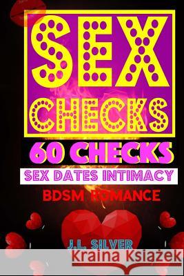 Sex Checks: 60 Checks For Sex, Dates, Intimacy, BDSM, Romance Silver, J. L. 9781981490530 Createspace Independent Publishing Platform - książka