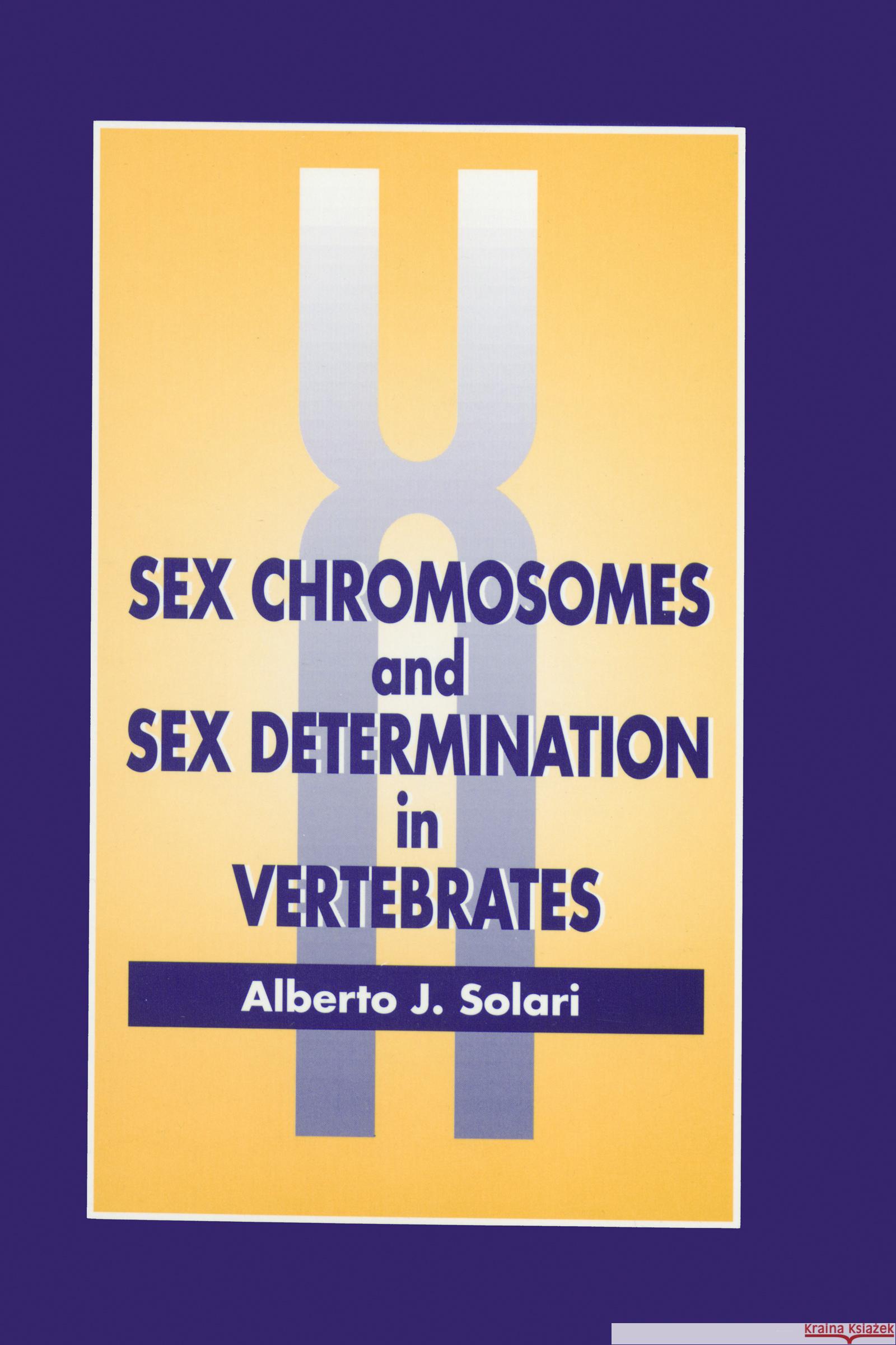 Sex Chromosomes and Sex Determination in Vertebrates Alberto J. Solari Solari J. Solari 9780849345715 CRC - książka