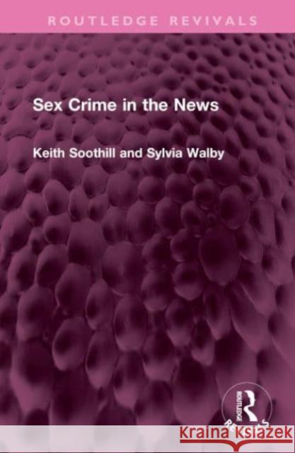 Sex Crime in the News Keith Soothill Sylvia Walby 9781032461885 Routledge - książka