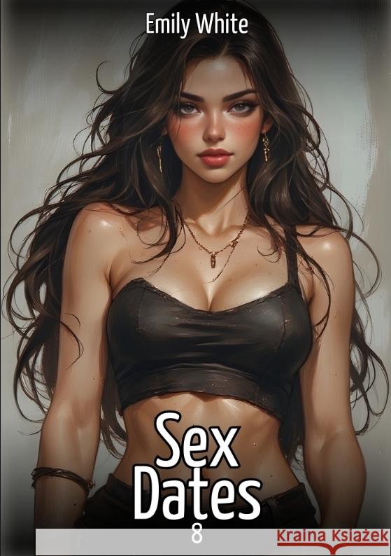 Sex Dates. 8 White, Emily 9783384748607 Emily White - książka