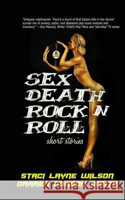 Sex Death Rock N Roll: Short Stories Darren Gordon Smith Staci Layne Wilson 9780967518541 Excessive Nuance - książka