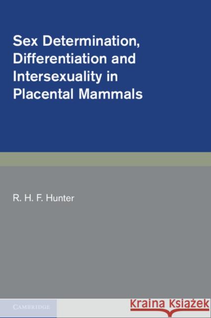 Sex Determination, Differentiation and Intersexuality in Placental Mammals  9780521182294  - książka