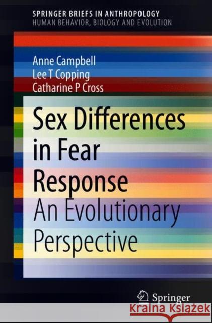 Sex Differences in Fear Response: An Evolutionary Perspective Anne Campbell Lee T. Copping Catharine P. Cross 9783030652791 Springer - książka