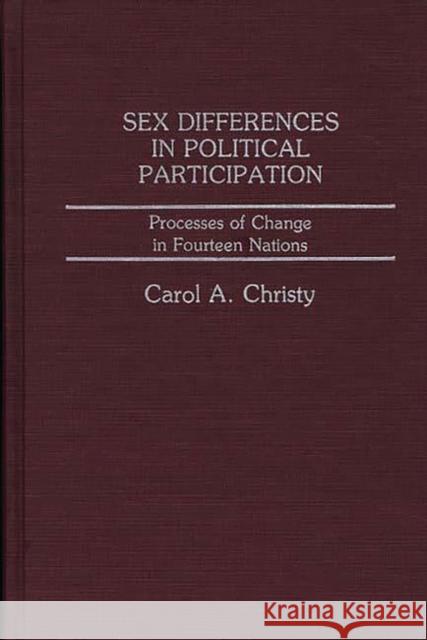 Sex Differences in Political Participation: Processes of Change in Fourteen Nations Christy, Carol 9780275924331 Praeger Publishers - książka