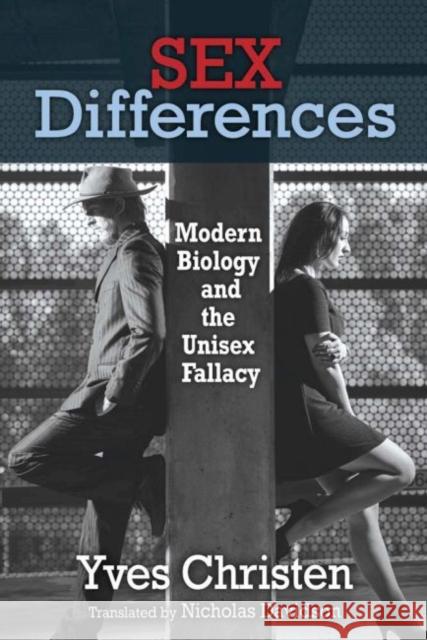 Sex Differences: Modern Biology and the Unisex Fallacy Yves Christen Nicholas Davidson 9781412863049 Transaction Publishers - książka