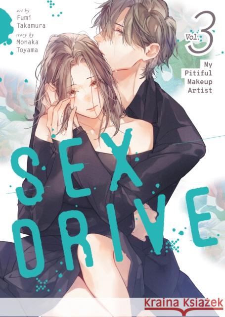 SEX DRIVE (Manga) Vol. 3 - My Pitiful Makeup Artist Toyama, Monaka 9798895615287  - książka