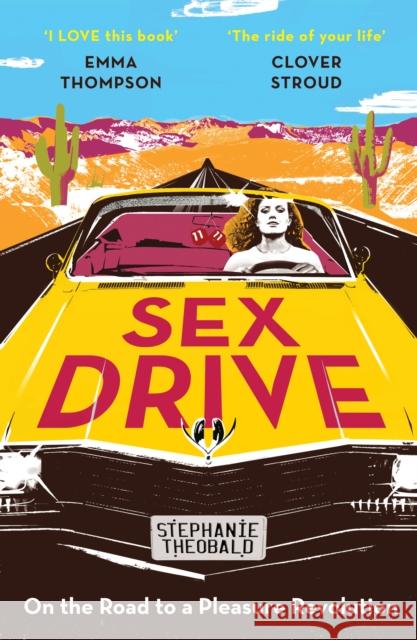 Sex Drive: On the Road to a Pleasure Revolution  9781800183322 Unbound - książka