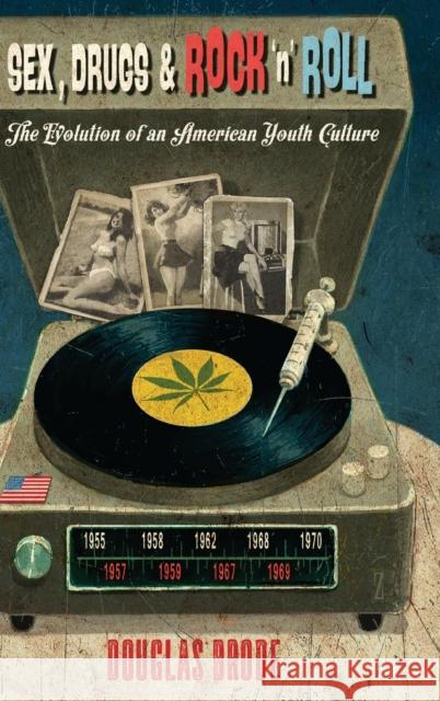 Sex, Drugs & Rock 'n' Roll: The Evolution of an American Youth Culture Miller, Toby 9781433128875 Peter Lang Publishing Inc - książka