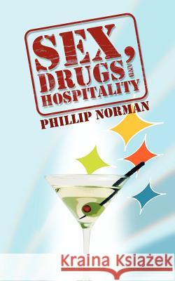 Sex, Drugs and Hospitality Phillip Norman 9781847481016 New Generation Publishing - książka