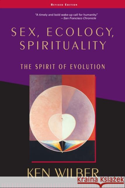 Sex, Ecology, Spirituality: The Spirit of Evolution Ken Wilber 9781570627446 Shambhala Publications Inc - książka