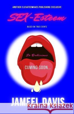 SEX-Esteem Jameel Davis Stacey M Robinson Sana Liaqat 9798986711409 Elevatedwaves Publishing - książka