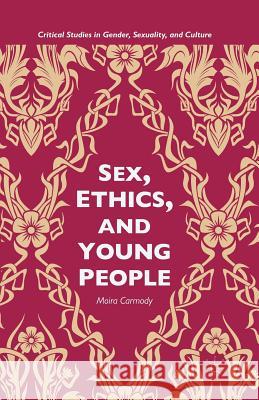 Sex, Ethics, and Young People: Young People and Ethical Sex Carmody, M. 9781349491698 Palgrave MacMillan - książka